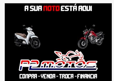 IVINHEMA: P2 Motos, sua nova loja de motocicletas em Ivinhema, preza por qualidade e bom preço
